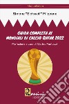 Guida completa ai mondiali di calcio Qatar 2022 libro