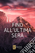 Fino all'ultima sera libro