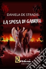 La sposa di Gabriel libro