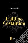 L'ultimo Costantino libro