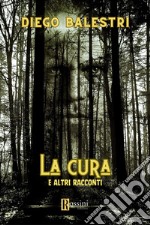 La cura e altri racconti libro