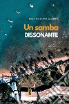 Un samba dissonante libro di De Souza Almeida Rosa