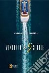 Vendetta a cinque stelle libro