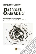 8 racconti fantastici