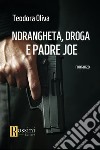 'Ndrangheta, droga e padre Joe libro di Oliva Teodora