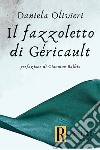 Il fazzoletto di Gericault libro