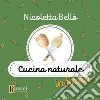 Cucina naturale in fiaba libro