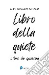 Libro della quiete. Libro de quietud libro