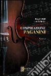 Cospirazione Paganini libro di Lazzeri Davide