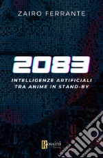 Intelligenze artificiali. Tra anime in standby libro