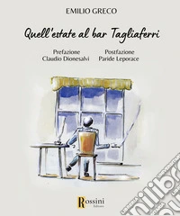 Quell'estate al bar Tagliaferri libro