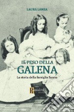 Il peso della galena. La storia della famiglia Sanna