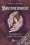 Brotherhood. Il potere del legame fraterno libro di Golpinos Veronica