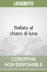 Ballata al chiaro di luna libro