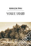 Sangue amaro libro di Trani Mariaelena