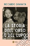 La storia dell'orso e del lupo libro