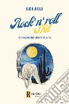 Rock'n roll shit. Il filosofo del chiaro di luna libro