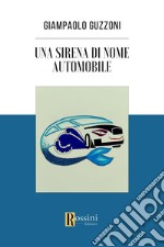 Una sirena di nome automobile libro