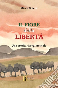 Il fiore della libertà libro