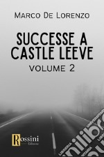 Successe a Castle Leeve. Vol. 2 libro