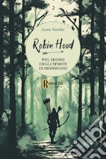 Robin Hood. Nel segno degli spiriti di Sherwood libro