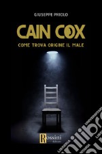 Cain Cox. Come trova origine il male libro