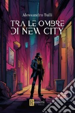 Tra le ombre di New City libro