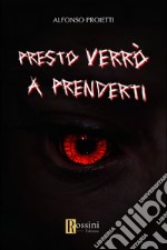 Presto verrò a prenderti libro