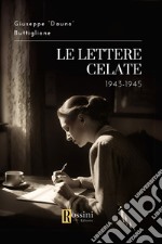 Le lettere celate. 1943-1945 libro