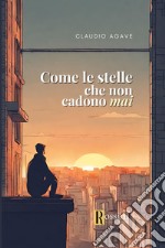 Come le stelle che non cadono mai libro