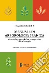 Manuale di arborologia pranica. Come dialogare con gli alberi e comprendere il loro messaggio libro di Bongiorno Claudio