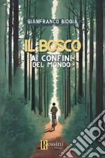 Il bosco ai confini del mondo libro