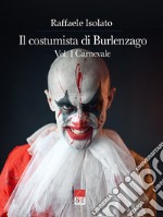 Il costumista di Burlenzago. Carnevale. Vol. 1 libro