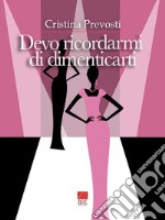 Devo ricordarmi di dimenticarti libro