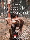 La leggenda di Mezzafaccia libro