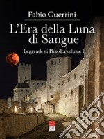 Leggende di Phaedra. Vol. 2: L' era della luna di sangue libro