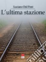 L'ultima stazione libro