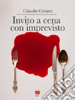 Invito a cena con imprevisto