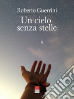 Un cielo senza stelle libro