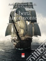 Libertà all'orizzonte libro