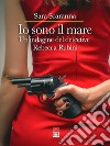 Io sono il mare. Un'indagine del detective Rebecca Rubini libro di Scaranna Sara