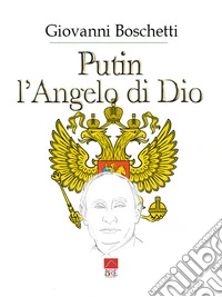 Putin. L'angelo di Dio