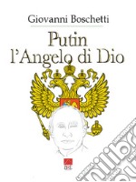 Putin. L'angelo di Dio libro