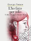 L'ho fatto per odio. Un'altra indagine di Tancredi Faust libro di Pantano Giuseppe