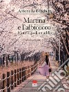 Martina e l'albicocco. Monologo di un addio libro di Ronchetti Antonella