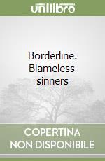 Borderline. Blameless sinners libro