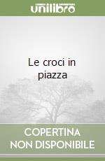 Le croci in piazza