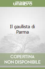 Il gaullista di Parma libro