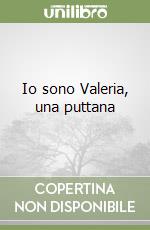 Io sono Valeria, una puttana libro