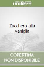 Zucchero alla vaniglia libro